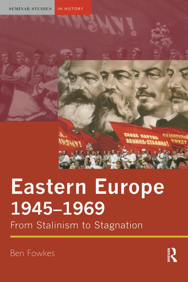 Eastern Europe 1945-1969 by Ben Fowkes