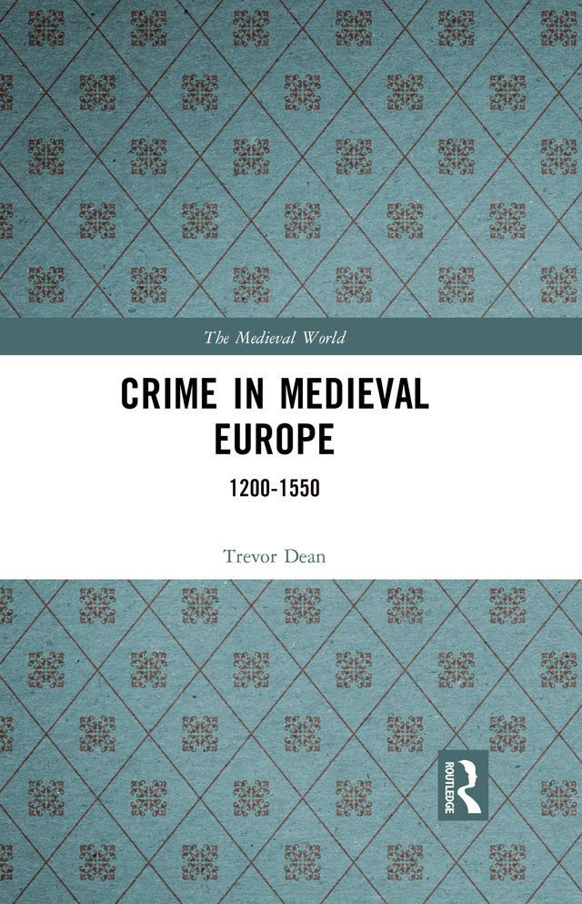 Crime in Medieval Europe by Trevor Dean