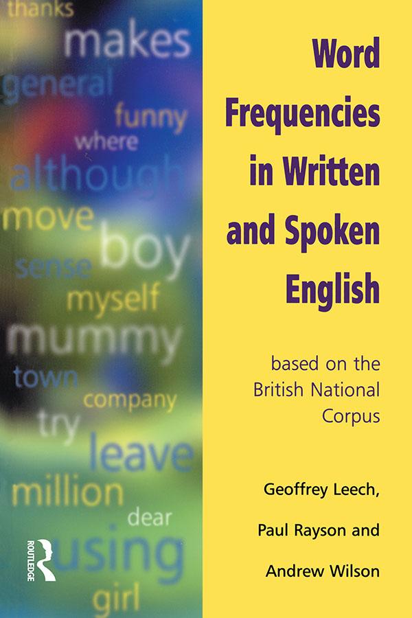 Word Frequencies in Written and Spoken English by Andrew (All Of Lancaster University) Wilson, Geoffrey Leech, Paul Rayson