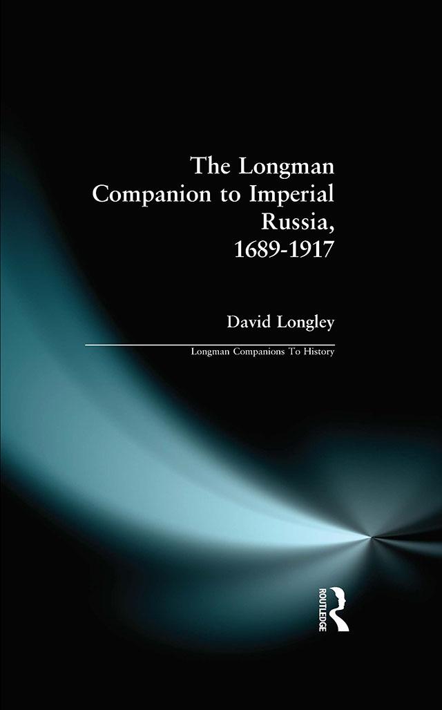 Longman Companion to Imperial Russia, 1689-1917 by David Longley