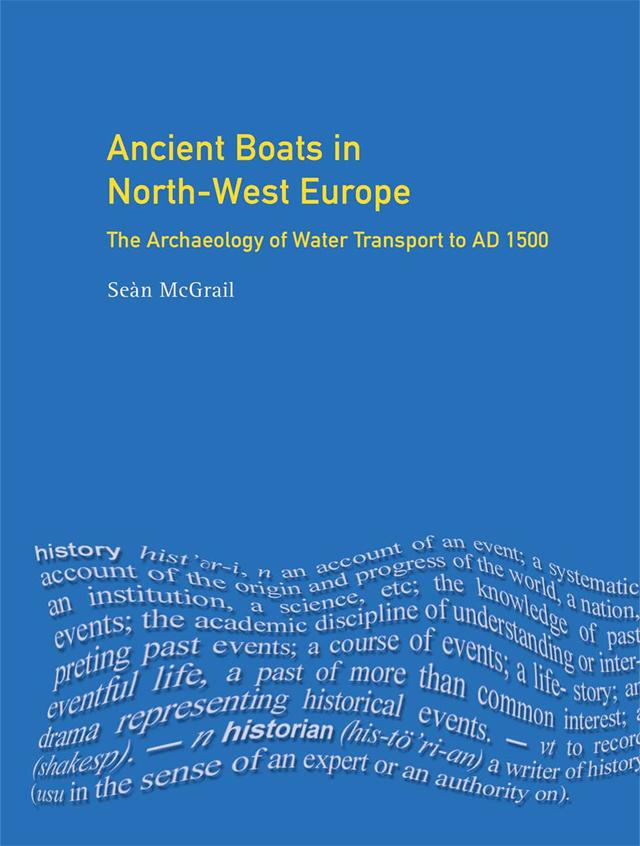 Ancient Boats in North-West Europe by Sean Mcgrail
