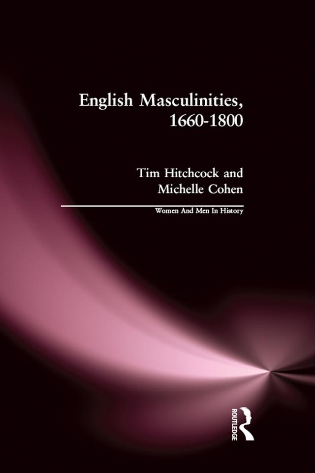 English Masculinities, 1660-1800 by Michelle Cohen, Tim Hitchcock