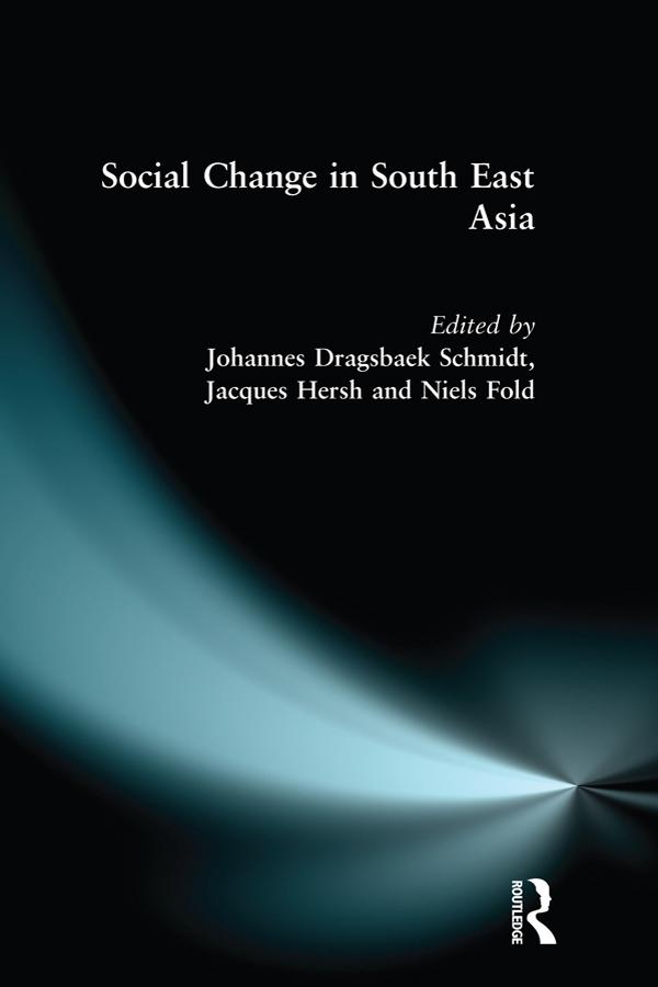 Social Change in South East Asia by Jacques Hersh, Johannes Dragsbaek Schmidt, Niels Fold