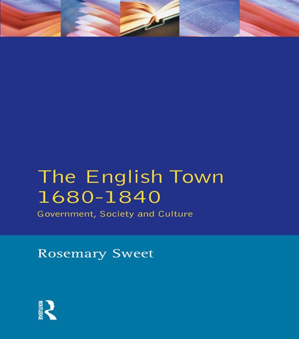 The English Town, 1680-1840 by Rosemary Sweet