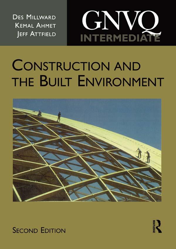 Intermediate GNVQ Construction and the Built Environment by Des Millward, Jeff Attfield, Kemal Ahmet