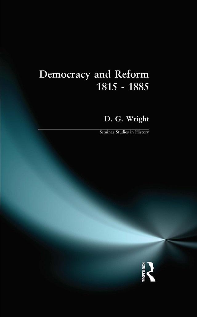 Democracy and Reform 1815 - 1885 by D. G. Wright