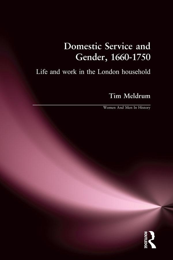 Domestic Service and Gender, 1660-1750 by Tim Meldrum
