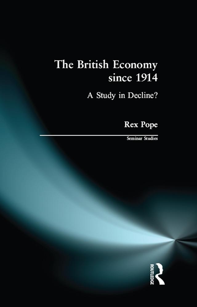The British Economy since 1914 by Rex Pope