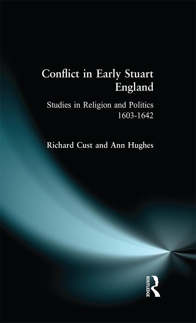 Conflict in Early Stuart England by Ann Hughes, Richard Cust