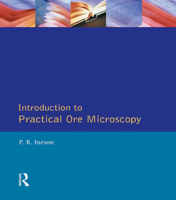 Introduction to Practical Ore Microscopy by P.R. Ineson