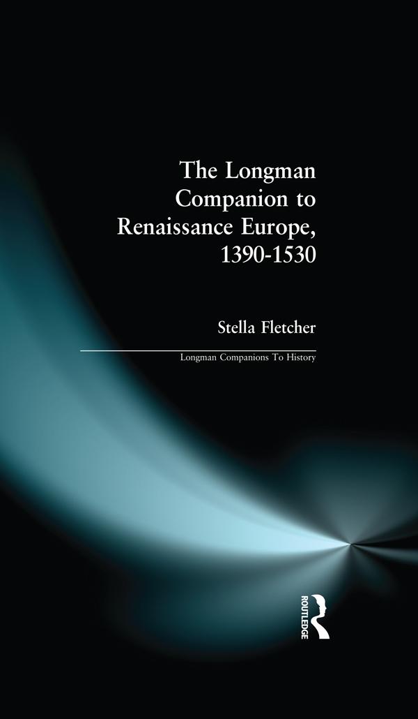 The Longman Companion to Renaissance Europe, 1390-1530 by Stella Fletcher