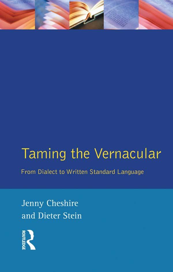Taming the Vernacular by Dieter Stein, Jenny Cheshire