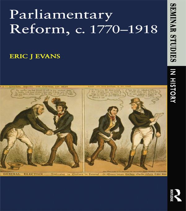 Parliamentary Reform in Britain, c. 1770-1918 by Eric J. Evans