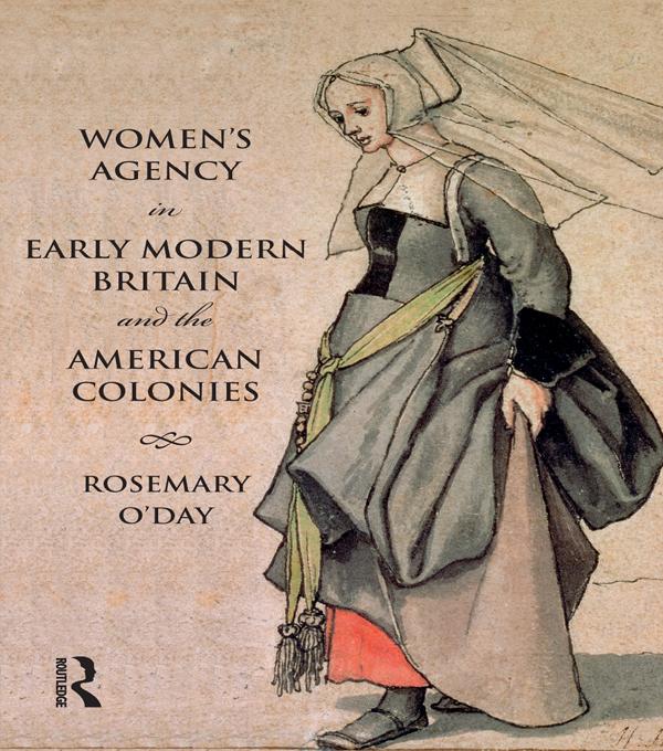 Women's Agency in Early Modern Britain and the American Colonies by Rosemary O'Day