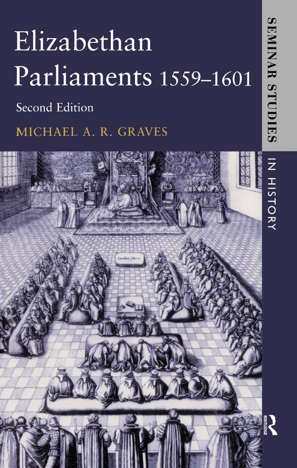 Elizabethan Parliaments 1559-1601 by Michael A.R. Graves, Roger Lockyer