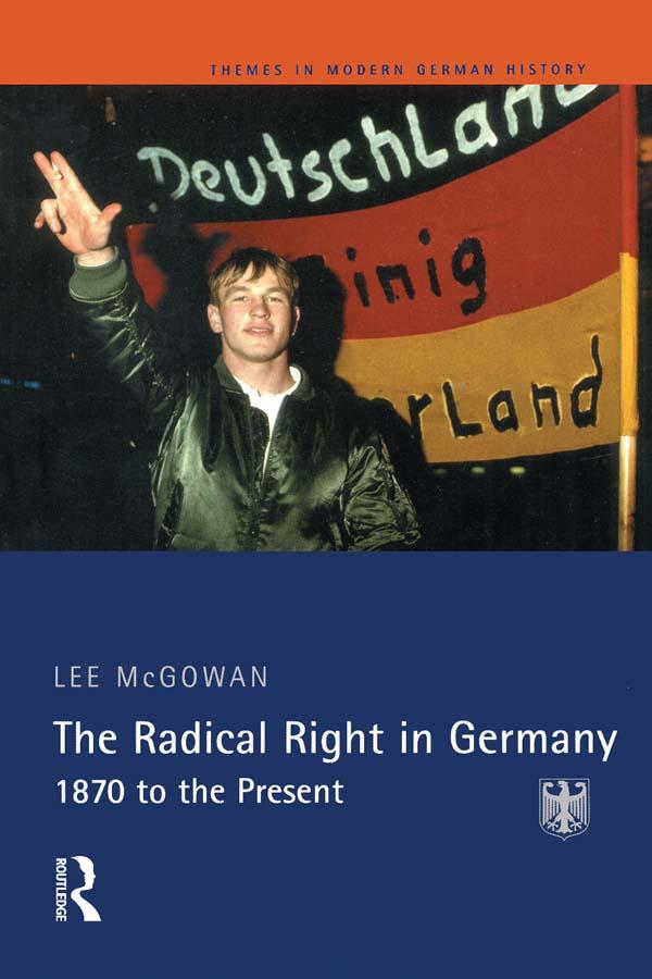 The Radical Right in Germany by Lee McGowan