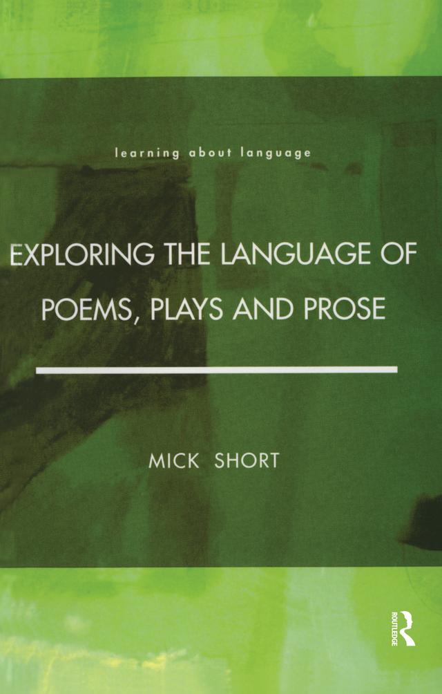 Exploring the Language of Poems, Plays and Prose by Mick Short