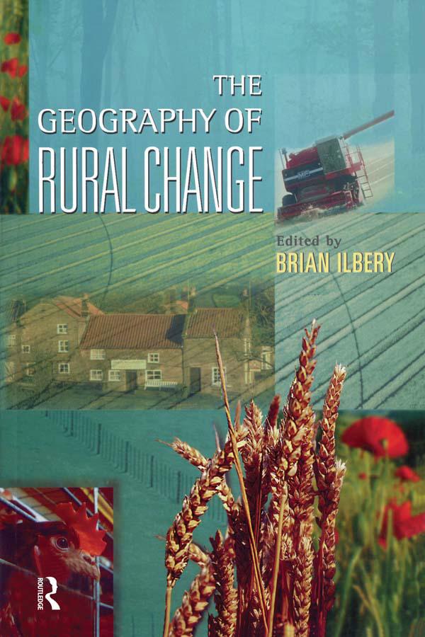 The Geography of Rural Change by Brian W. Ilbery