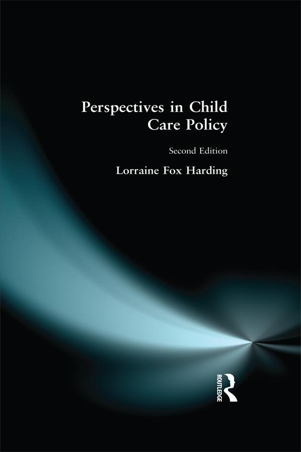 Perspectives in Child Care Policy by Lorraine Fox Harding