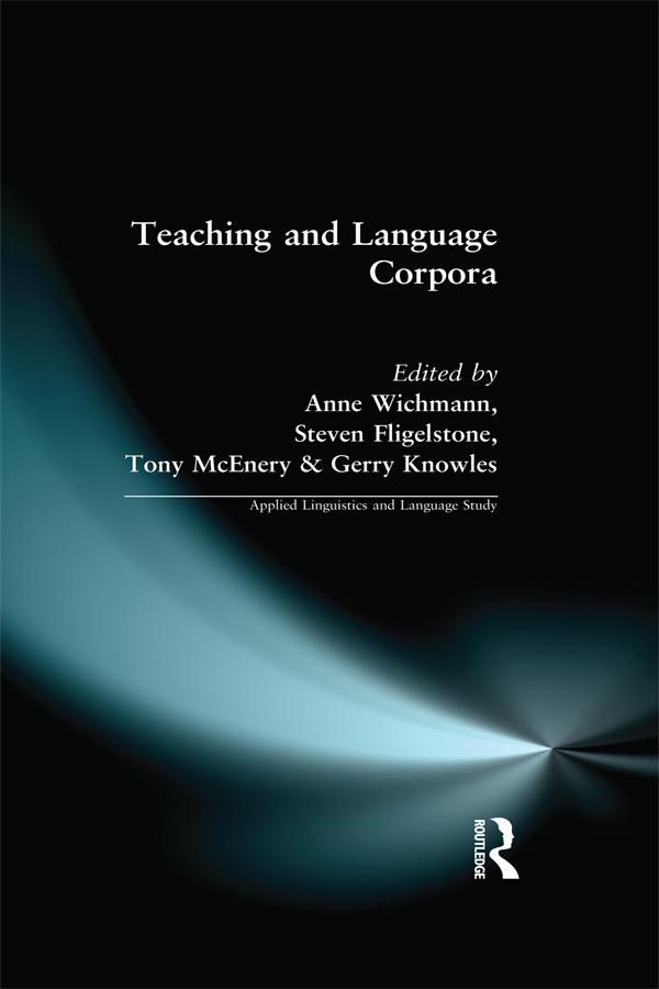 Teaching and Language Corpora by Anne Wichmann, Steven Fligelstone