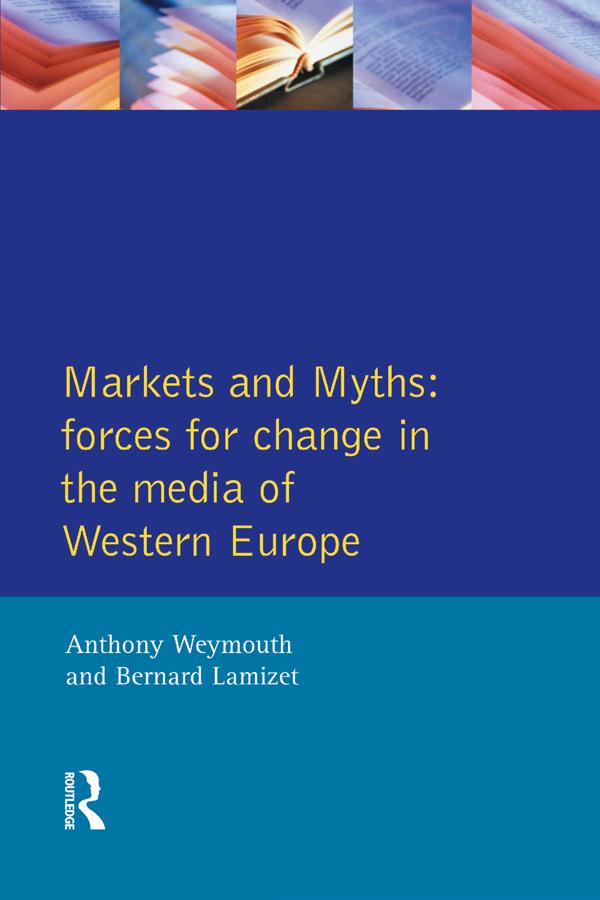 Markets and Myths by Tony Weymouth