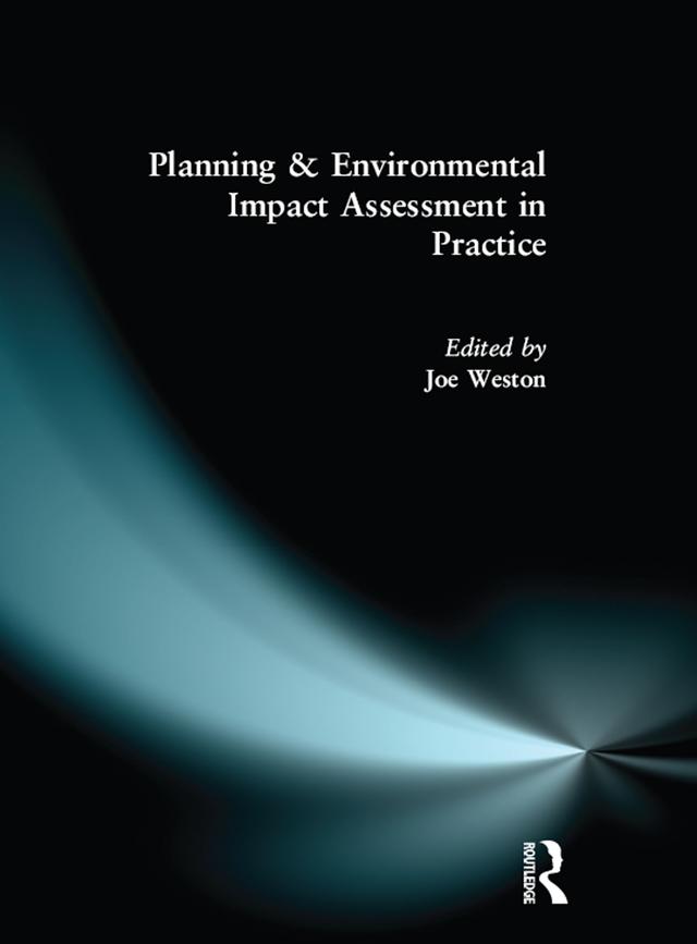 Planning and Environmental Impact Assessment in Practice by Joe Weston