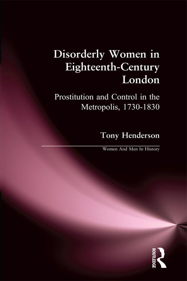 Disorderly Women in Eighteenth-Century London by Tony Henderson