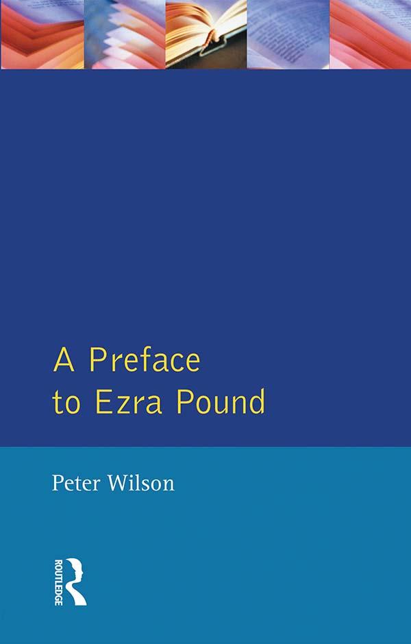 A Preface to Ezra Pound by Peter Wilson