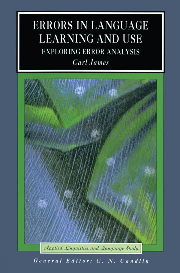 Errors in Language Learning and Use by Carl James