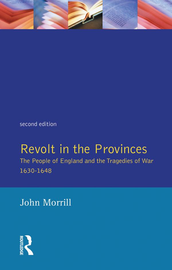 Revolt in the Provinces by J.S. Morrill