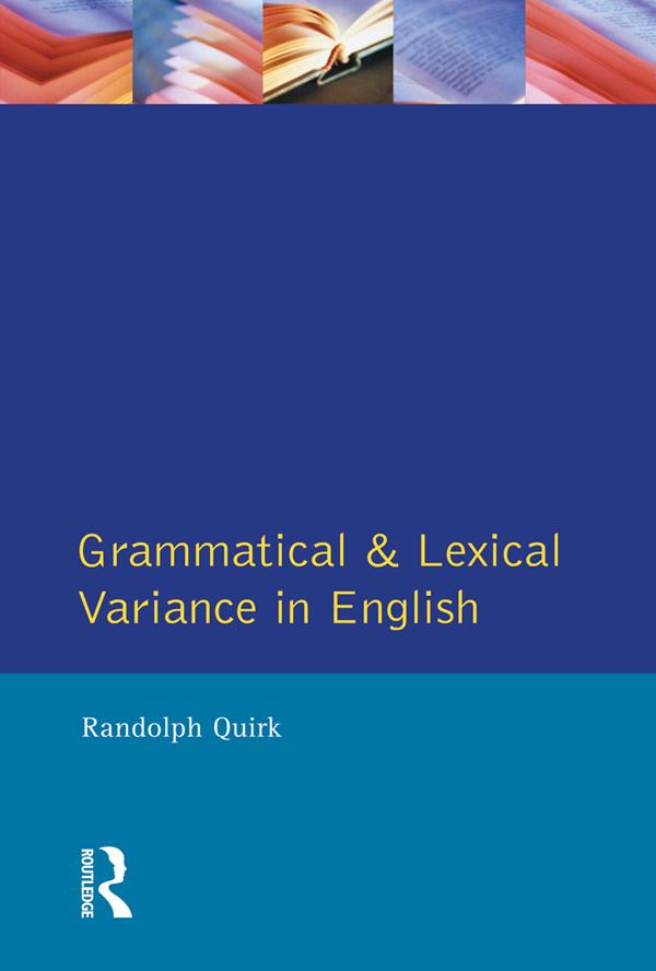 Grammatical and Lexical Variance in English by Randolph Quirk