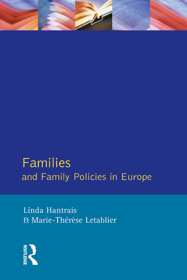 Families and Family Policies in Europe by Linda Hantrais