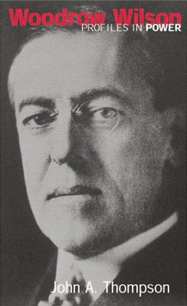 Woodrow Wilson by John A. Thompson