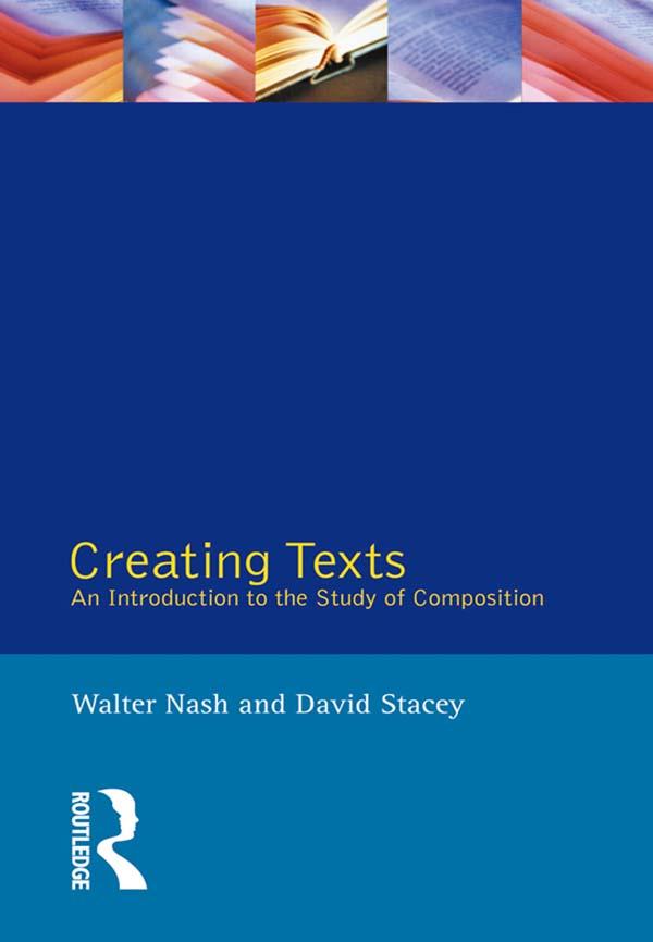 Creating Texts by David Stacey, Walter Nash