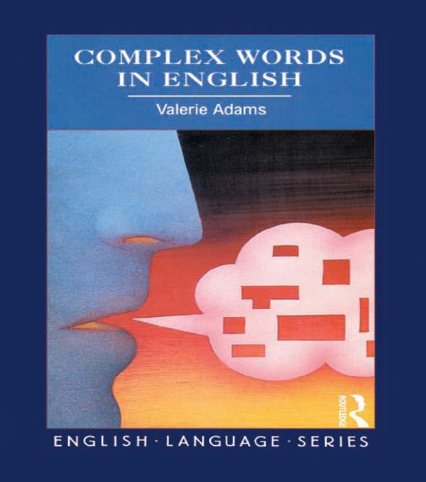 Complex Words in English by Valerie Adams
