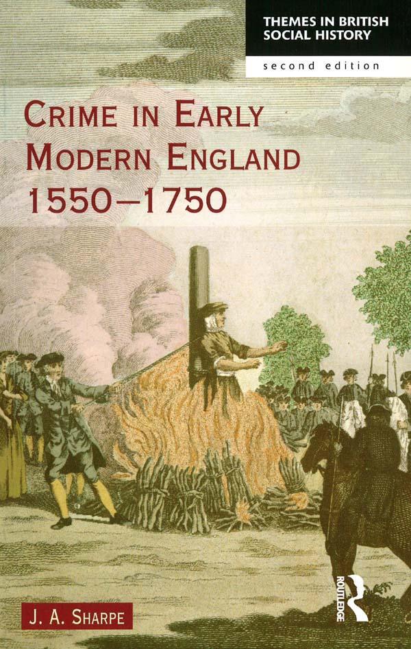 Crime in Early Modern England 1550-1750 by James A Sharpe
