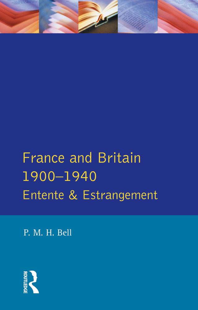 France and Britain, 1900-1940 by P. M. H. Bell