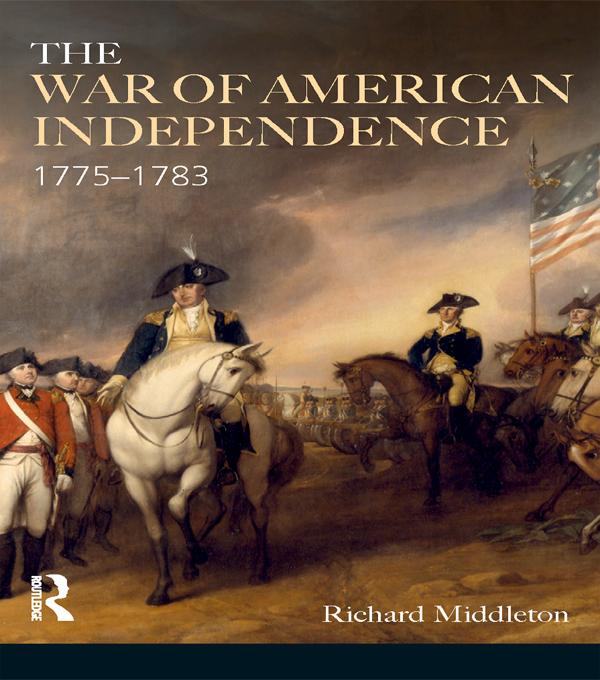 The War of American Independence by Richard Middleton
