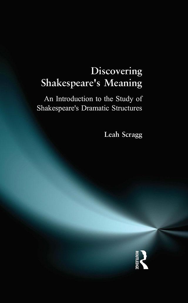 Discovering Shakespeare's Meaning by Leah Scragg