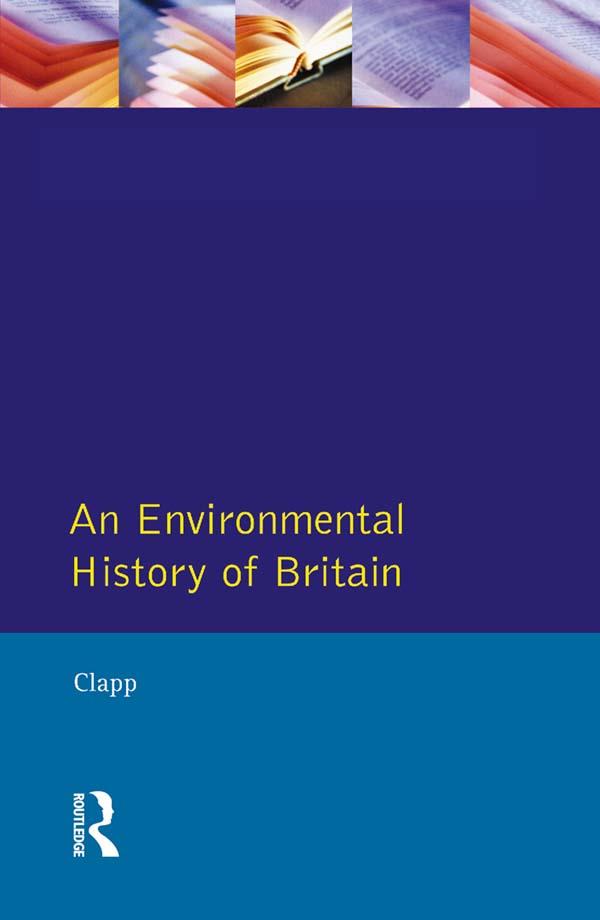 Environmental History of Britain since the Industrial Revolution, An