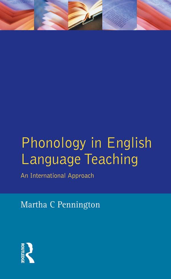 Phonology in English Language Teaching by Martha C. Pennington
