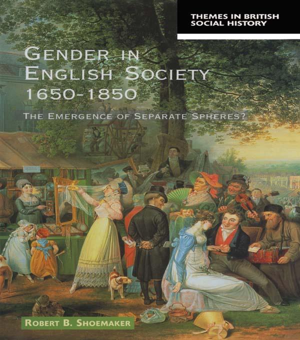 Gender in English Society 1650-1850