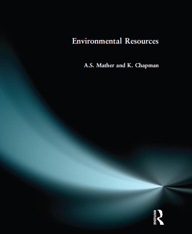 Environmental Resources by A.S. Mather, K. Chapman