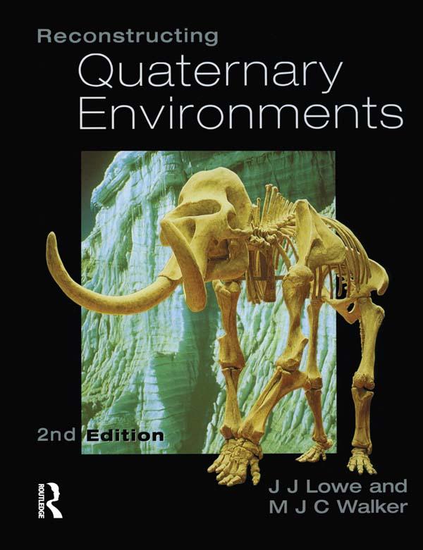 Reconstructing Quaternary Environments by J.J. Lowe, M.J.C. Walker