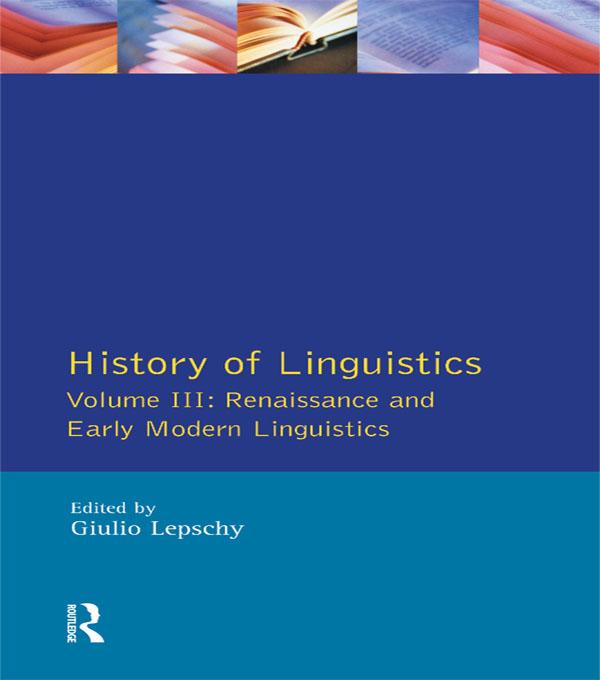 History of Linguistics Vol III by Giulio C. Lepschy