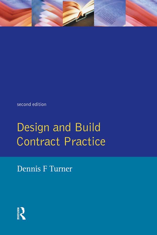Design and Build Contract Practice by Dennis F. Turner