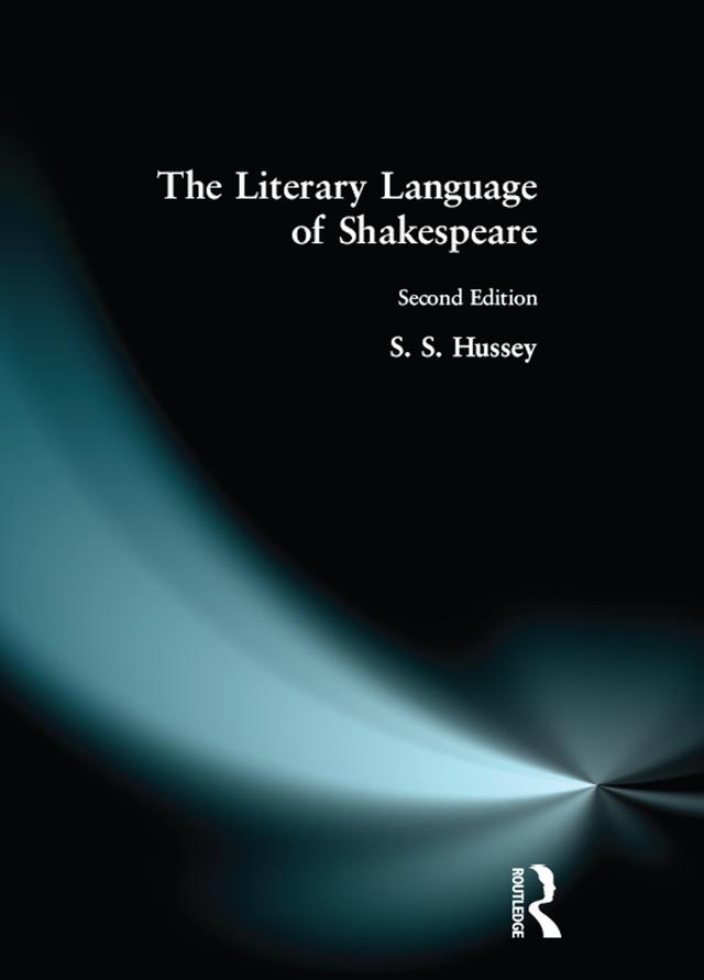 The Literary Language of Shakespeare by S.S. Hussey