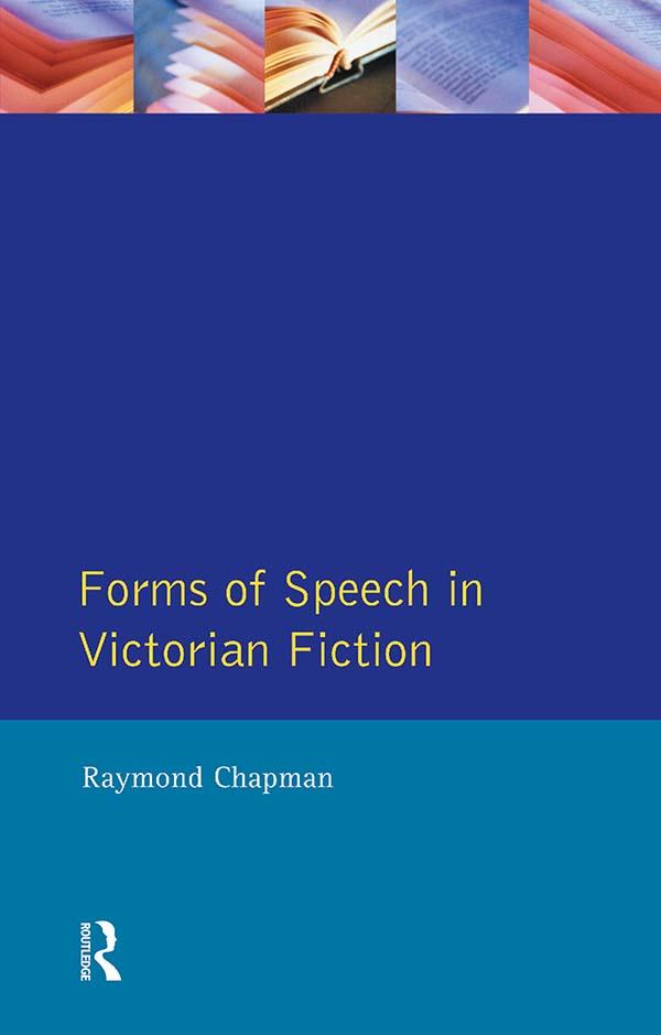 Forms of Speech in Victorian Fiction by Raymond Chapman
