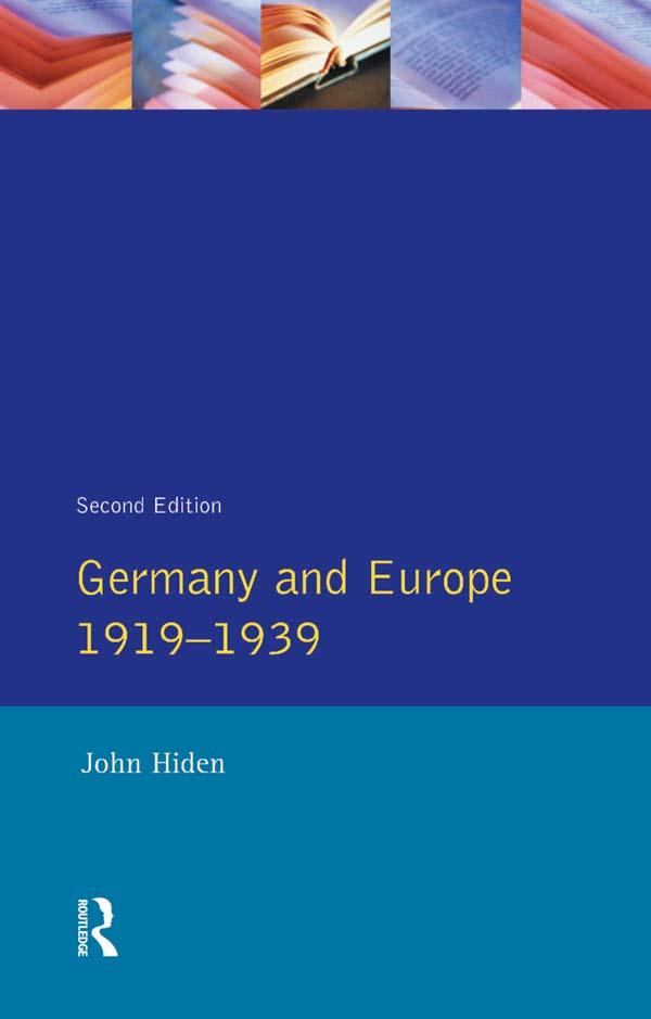 Germany and Europe 1919-1939 by John Hiden
