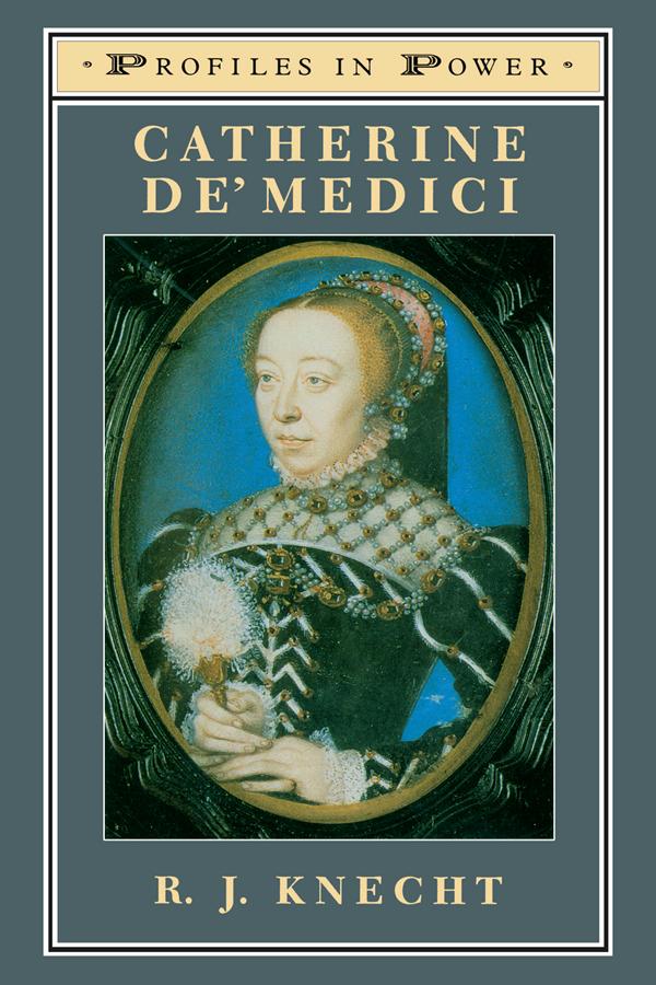 Catherine de'Medici by R J Knecht